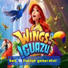 ben 10 fusion generator